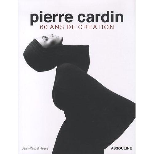 Pierre Cardin - 60 Ans Ans De Création