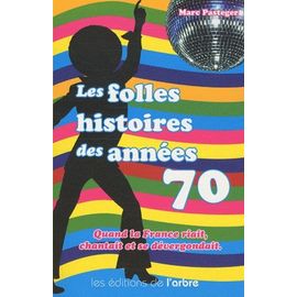 Les Folles Histoires Des Années 70
