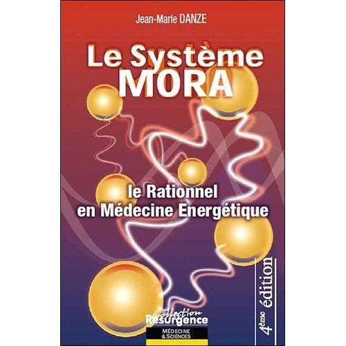 Le Système Mora - Le Rationnel En Médecine Énergétique