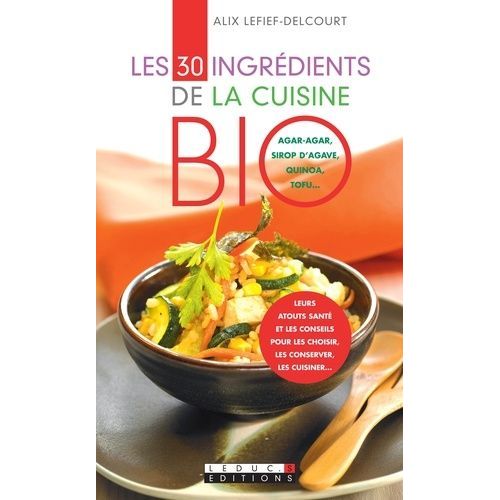 Les 30 Ingrédients De La Cuisine Bio