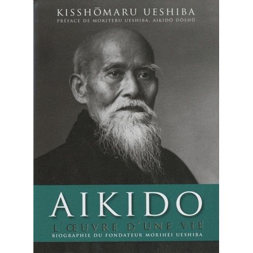 Aikido - L'oeuvre D'une Vie
