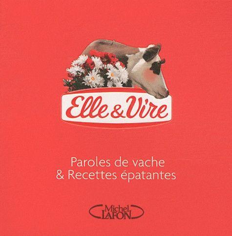 Elle & Vire - Paroles De Vache & Recette Épatantes