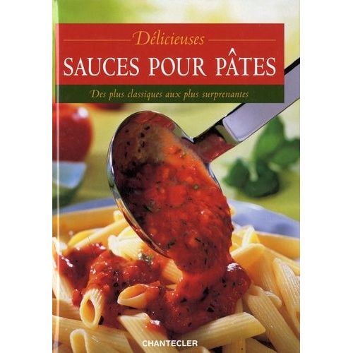 Délicieuses Sauces Pour Pâtes - Des Plus Classiques Aux Plus Surprenantes