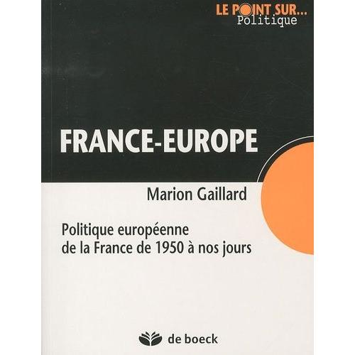France - Europe - Politique Européenne De La France De 1950 À Nos Jours