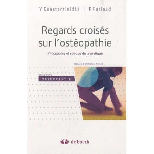 Regards Croisés Sur L'ostéopathie - Philosophie Et Éthique De La Pratique