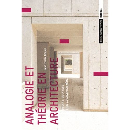 Analogie Et Théorie En Architecture - De La Ville, De La Ville Et La Conception, Même