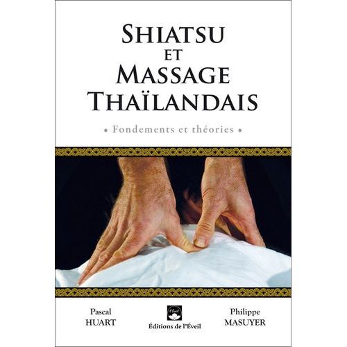 Shiatsu Et Massage Thaïlandais - Fondements Et Théories