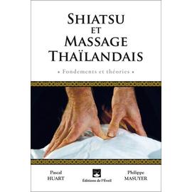 Shiatsu Et Massage Thaïlandais - Fondements Et Théories