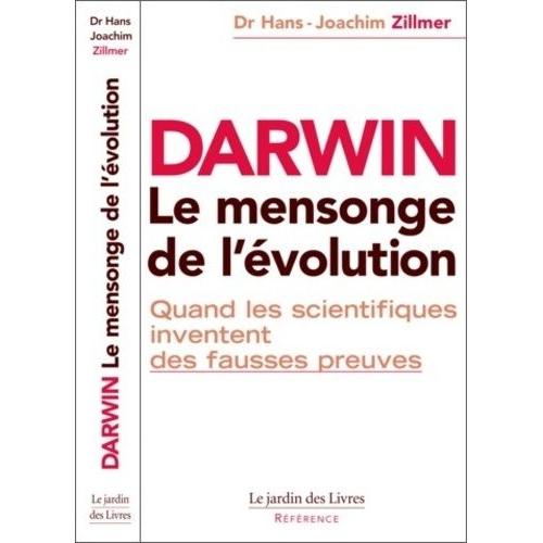 Darwin : Le Mensonge De L'evolution