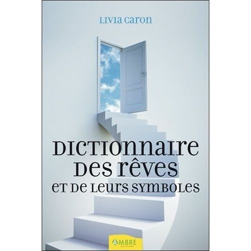 Dictionnaire Des Rêves Et De Leurs Symboles