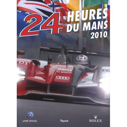 24 Heures Du Mans 2010 - Le Livre Officiel De La Plus Grande Course D'endurance Du Monde-Livre / Book - 1/1