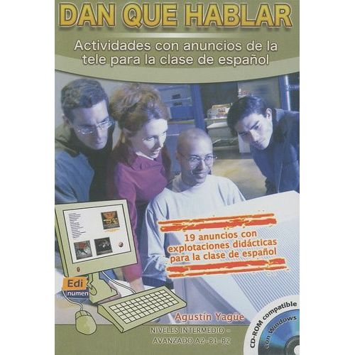 Dan Que Hablar : Actividades Con Anuncios De La Tele Para La Clase De Español (1 Cd-Rom)