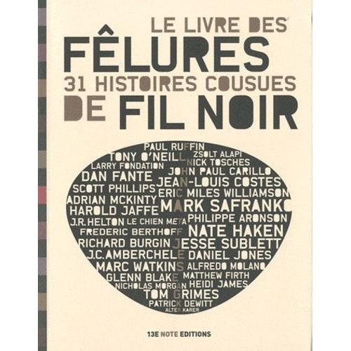 Le Livre Des Fêlures - 31 Histoires Cousues Du Fil Noir