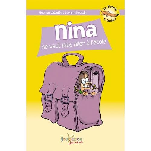 La Bande À Loulou Tome 7 - Nina Ne Veut Plus Aller À L'école