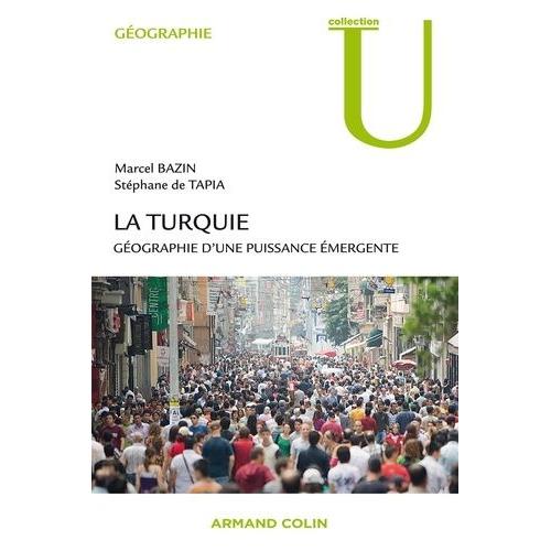 La Turquie - Géographie D'une Puissance Émergente