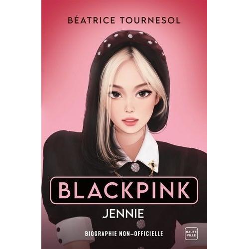 Blackpink Jennie - La Biographie Non-Officielle