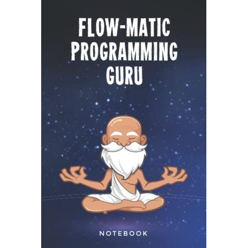 Flow-Matic Programming Guru Notebook: Customized Lined Notepad Journal Gift For A Qualified Flow-Matic Developer
