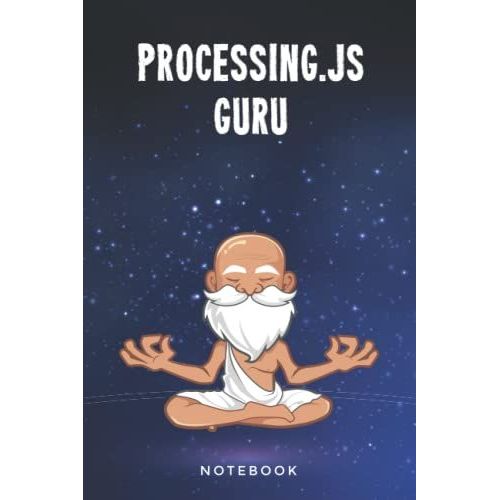 Processing.Js Programming Guru Notebook: Customized Lined Notepad Journal Gift For A Qualified Processing.Js Developer
