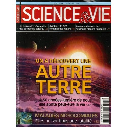 Science Et Vie N° 1045 Octobre 2004. On A Decouvert Une Autre Terre A 50 Annees Lumiere De Nous Elle Abrite Peut Etre La Vie.