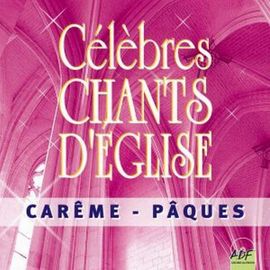 Célèbres Chants D'église Carême - Pâques