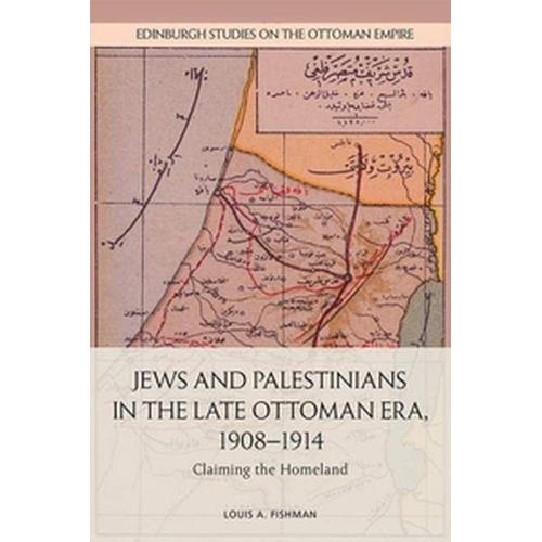 Jews And Palestinians In The Late Ottoman Era, 1908-1914