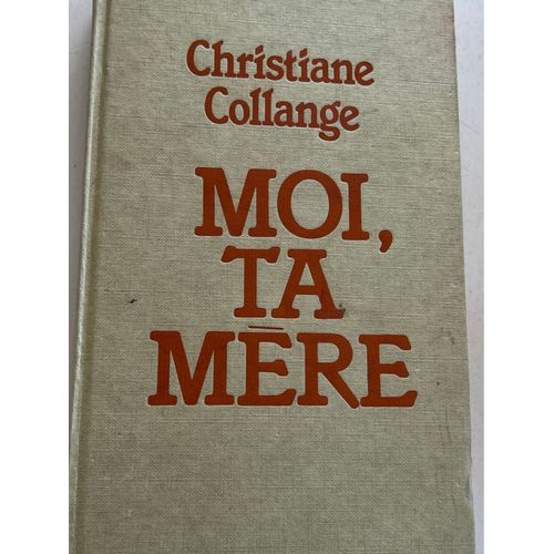 Moi, Ta Mère Christiane Collange