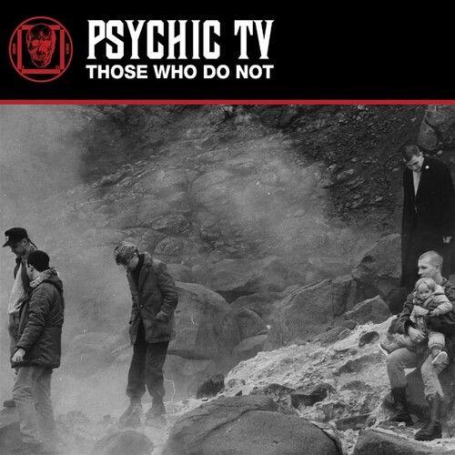 Psychic Tv - Those Who Do Not [Vinyl Lp]