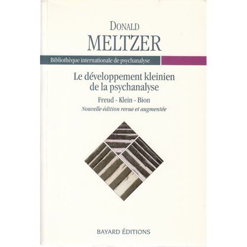 Donald Meltzer Le Développement Kleinien De La Psychanalyse. Freud - Klein - Bion