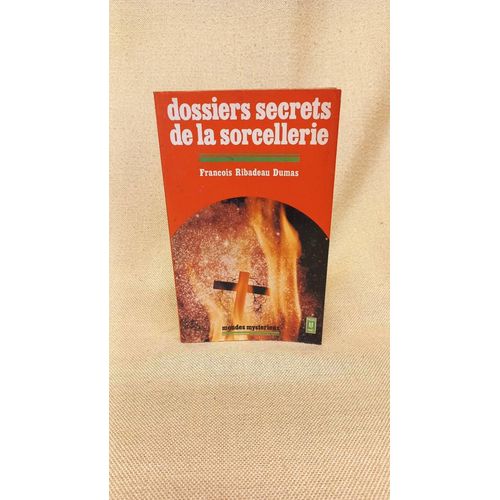 Dossiers Secrets De La Sorcellerie François Ribadeau Dumas