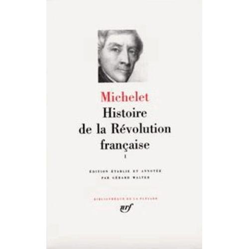 Histoire De La Révolution Française - Tome 1, Livres I À Vii (Avril 1789 - Novembre 1792)