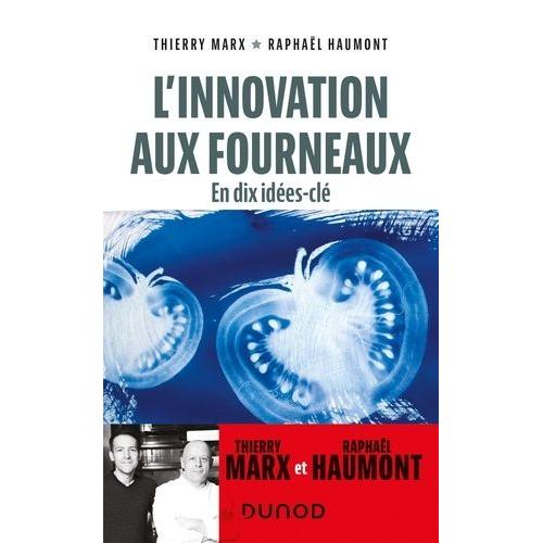 L'innovation Aux Fourneaux - En 10 Idées Clé