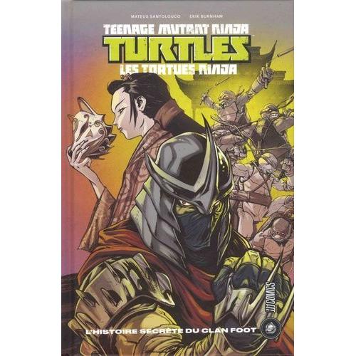 Teenage Mutant Ninja Turtles - Les Tortues Ninja - L'histoire Secrète Du Clan Foot