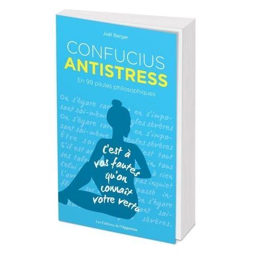 Confucius Antistress - En 99 Pilules Philosophiques
