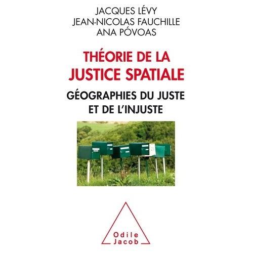 Théorie De La Justice Spatiale - Géographies Du Juste Et De L'injuste