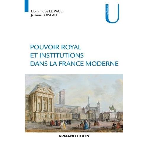 Pouvoir Royal Et Institutions Dans La France Moderne