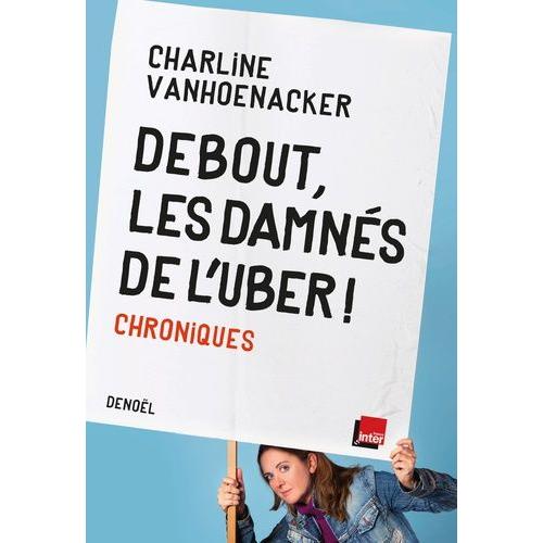 Debout, Les Damnés De L'uber ! - Chroniques