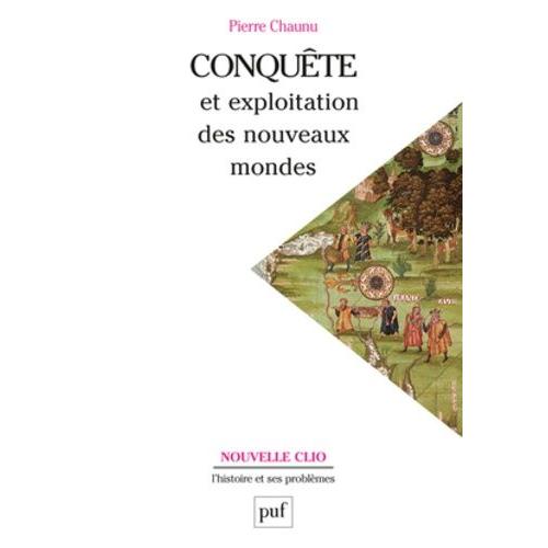 Conquête Et Exploitation Des Nouveaux Mondes - Xvie Siècle