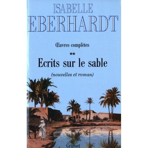 Ecrits Sur Le Sable - Tome 2, Nouvelles Et Roman