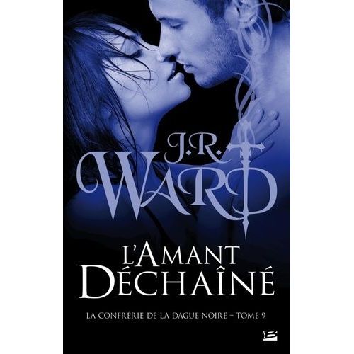 La Confrérie De La Dague Noire - Tome 9 - L'amant Déchainé