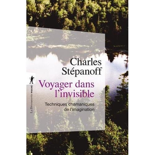 Voyager Dans L'invisible - Techniques Chamaniques De L'imagination