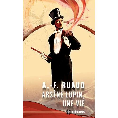 Arsène Lupin, Une Vie