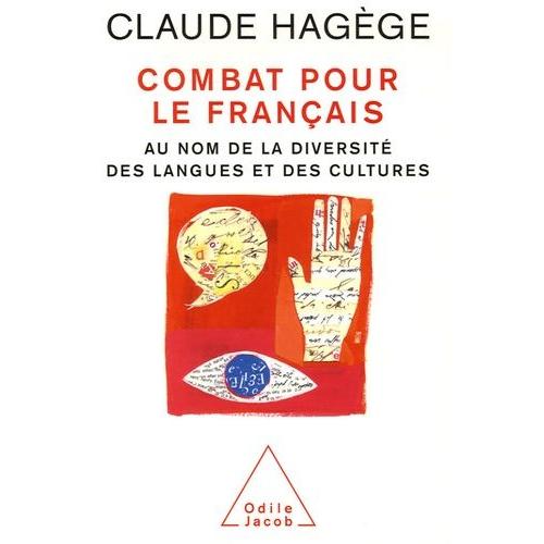 Combat Pour Le Français - Au Nom De La Diversité Des Langues Et Des Cultures