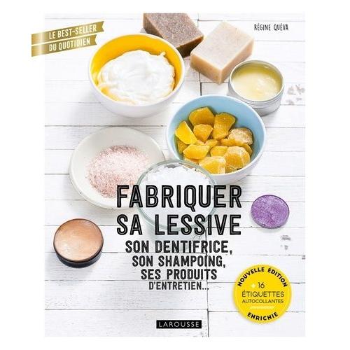 Fabriquer Sa Lessive, Son Dentifrice, Son Shampoing, Ses Produits D'entretien