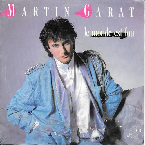 Martin Garat : Le Monde Est Fou / Cannibale [Vinyle 45 Tours 7"] 1985