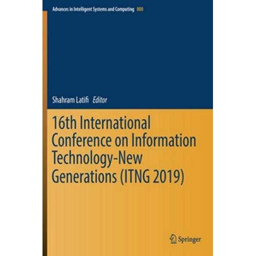 16th International Conference On Information Technology-New Generations (Itng 2019)