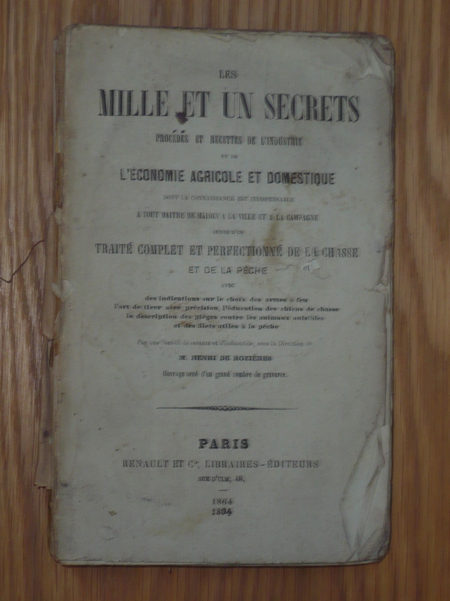 Les Mille Et Un Secrets Procédés Et Recettes De L'industrie Et De L'économie Agricole Et Domestique - Traité Complet Et Perfectionné De La Chasse Et De La Pêche - M.Henri De Rozières - 1864/1894