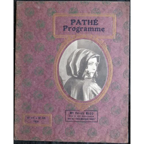 Pathé Cinéma Programme 1921 N°44 Et 45 - 20 Pages 27x22 Cm * Les Trois Mousquetaires D'henri Diamant-Berger Roman Alexandre Dumas - Harold Lloyd - Justice D'abord Avec Mosjoukine - Film Muet