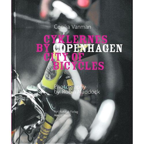 Cyklernes By Copenhagen City Of Bicycles - Photography By Robin Maddock.