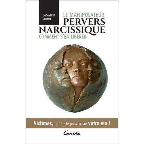 Le Manipulateur Pervers Narcissique, Comment S'en Libérer - Victimes, Prenez Le Pouvoir