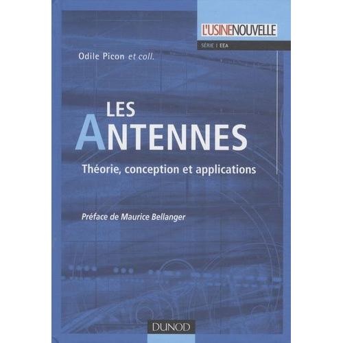 Les Antennes - Théorie, Conception Et Applications